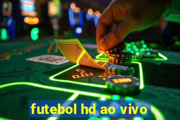 futebol hd ao vivo